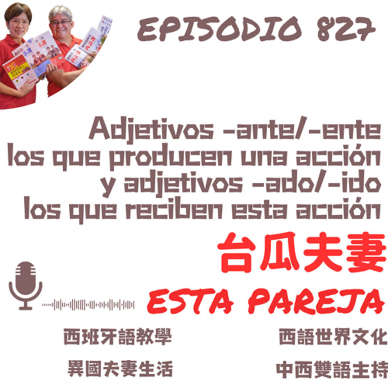 827. (B1-B2) Adjetivos -ante/-ente los que producen una acción y adjetivos -ado/-ido los que reciben esta acción